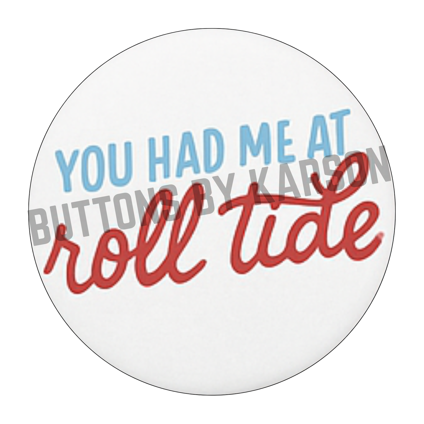You Had me at Roll Tide