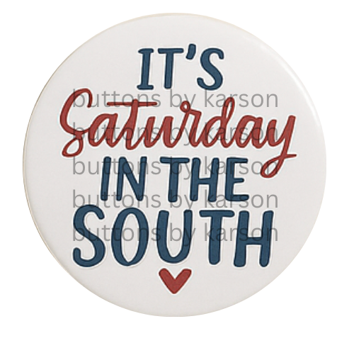Saturday in the South Button