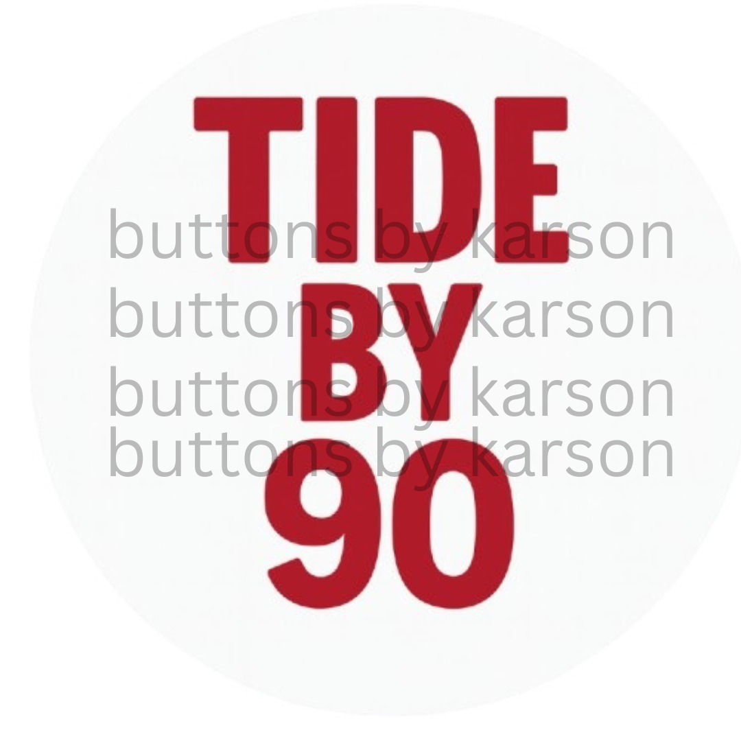 Tide by 90 Button