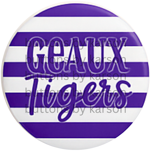 Striped Geaux Tigers Button
