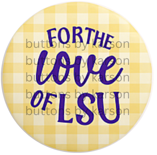 For the Love of LSU Button