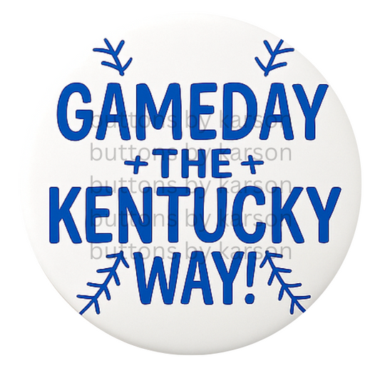 Gameday the Kentucky Way Baseball Button
