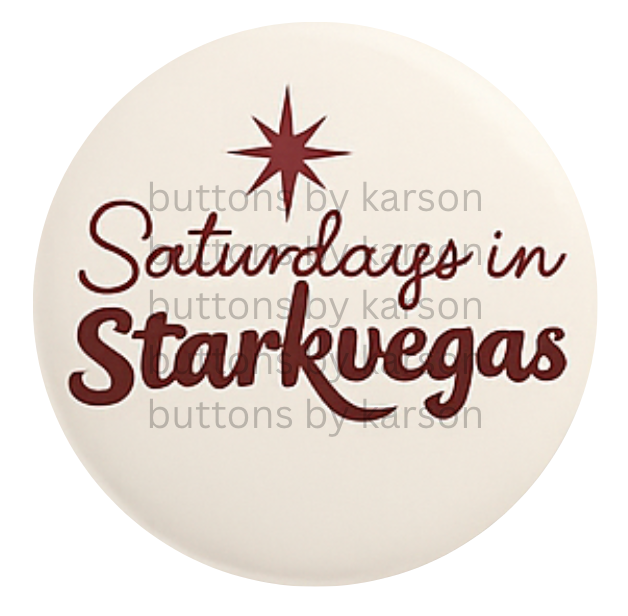 Saturdays in Starkvegas Button