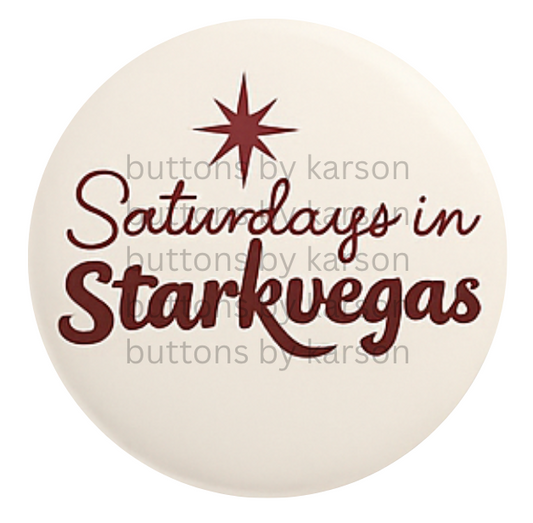 Saturdays in Starkvegas Button