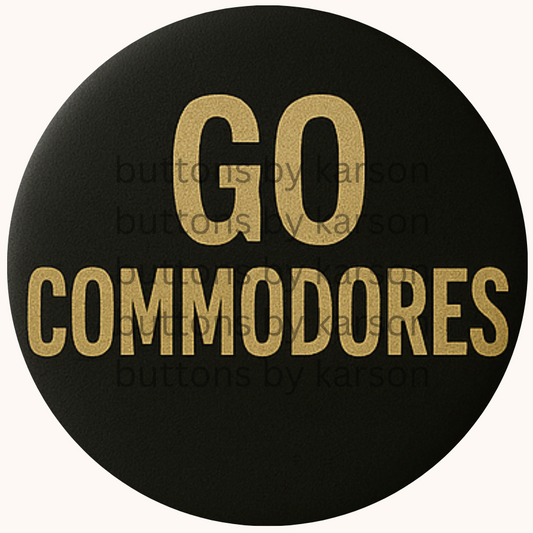 Black and Gold Go Commodores Button