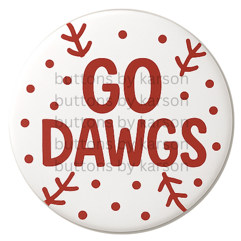 Go Dawgs Baseball Button
