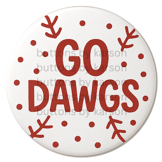 Go Dawgs Baseball Button